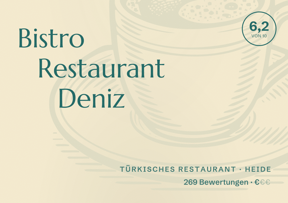 Illustriertes Poster von Bistro Restaurant Deniz, Türkisches Restaurant in Heide: Bewertung 6,2 von 10 aus 269 Bewertungen, Preisniveau €