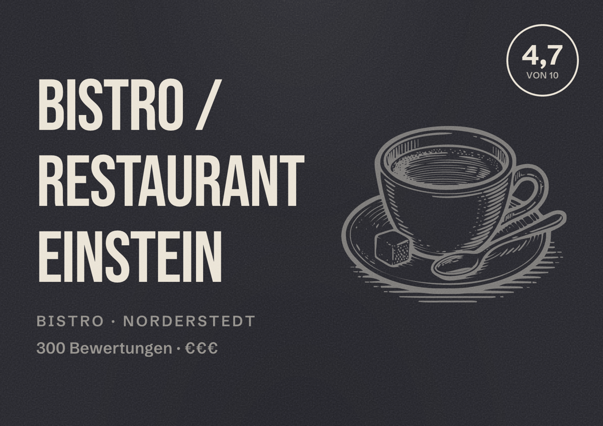 Illustriertes Poster von Bistro / Restaurant Einstein, Bistro in Norderstedt: Bewertung 4,7 von 10 aus 300 Bewertungen, Preisniveau €€€