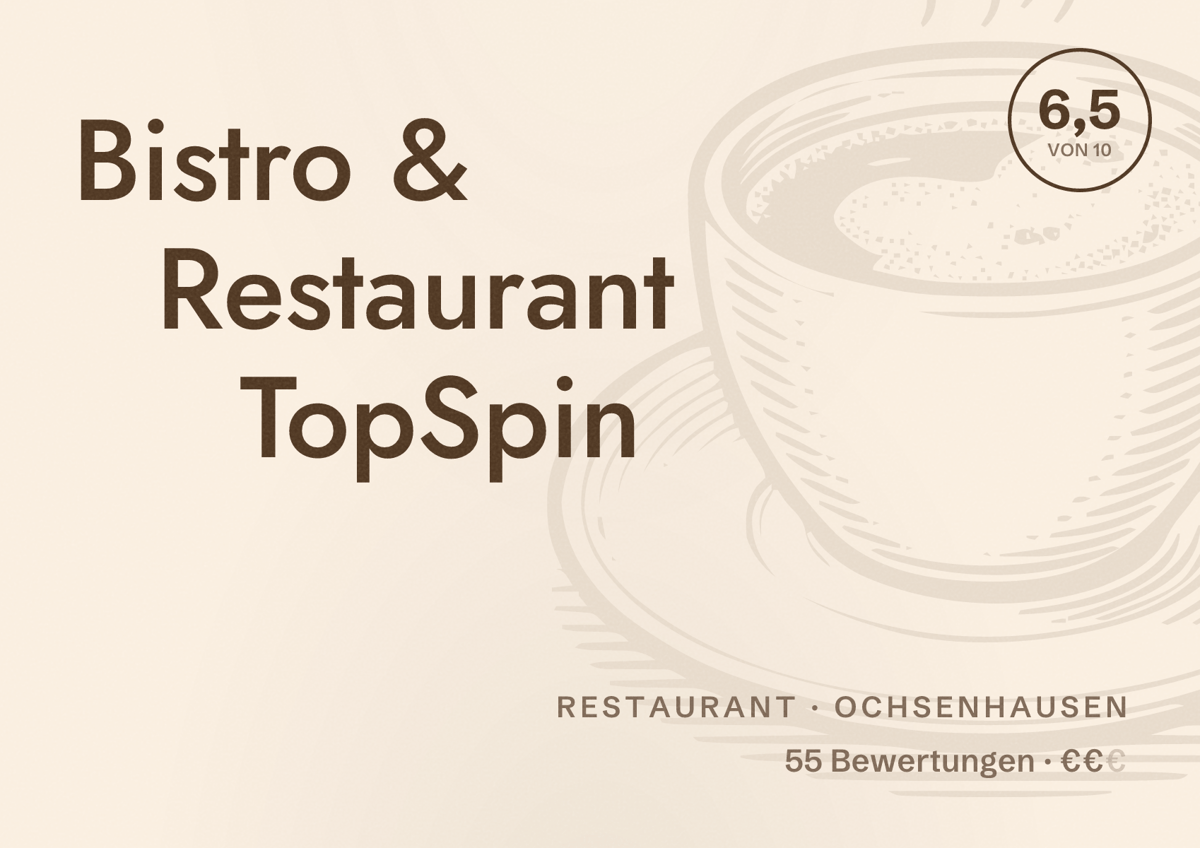Illustriertes Poster von Bistro & Restaurant TopSpin, Restaurant in Ochsenhausen: Bewertung 6,5 von 10 aus 55 Bewertungen, Preisniveau €€