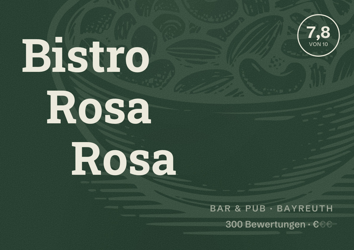 Illustriertes Poster von Bistro Rosa Rosa, Bar & Pub in Bayreuth: Bewertung 7,8 von 10 aus 300 Bewertungen, Preisniveau €