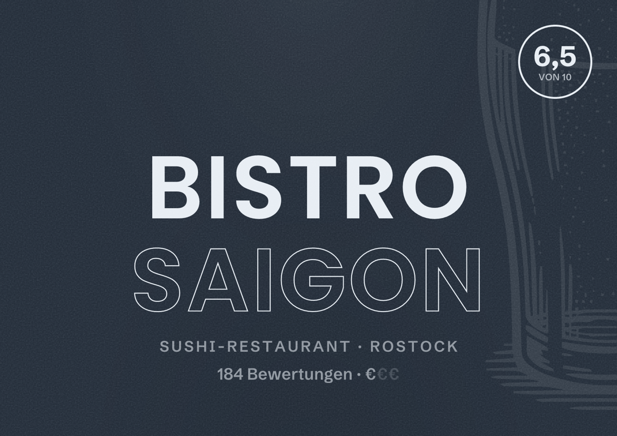 Illustriertes Poster von Bistro Saigon, Sushi-Restaurant in Rostock: Bewertung 6,5 von 10 aus 184 Bewertungen, Preisniveau €