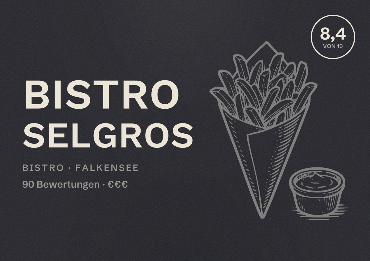 Illustriertes Poster von Bistro Selgros, Bistro in Falkensee: Bewertung 8,4 von 10 aus 90 Bewertungen, Preisniveau €€€