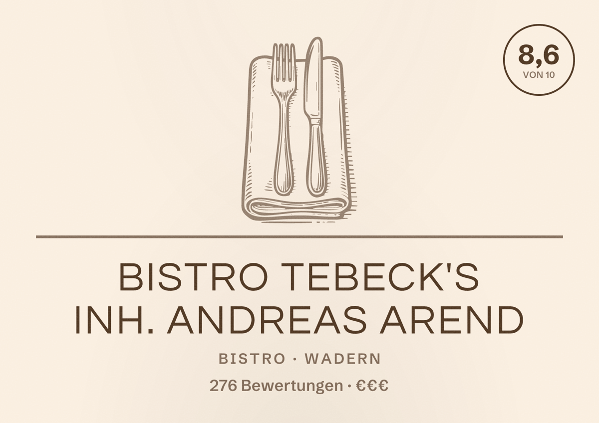 Illustriertes Poster von Bistro Tebeck's Inh. Andreas Arend, Bistro in Wadern: Bewertung 8,6 von 10 aus 276 Bewertungen, Preisniveau €€€