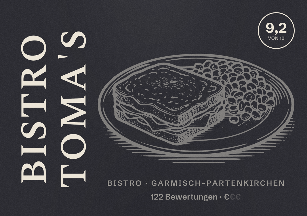 Illustriertes Poster von Bistro TOMA'S, Bistro in Garmisch-Partenkirchen: Bewertung 9,2 von 10 aus 122 Bewertungen, Preisniveau €