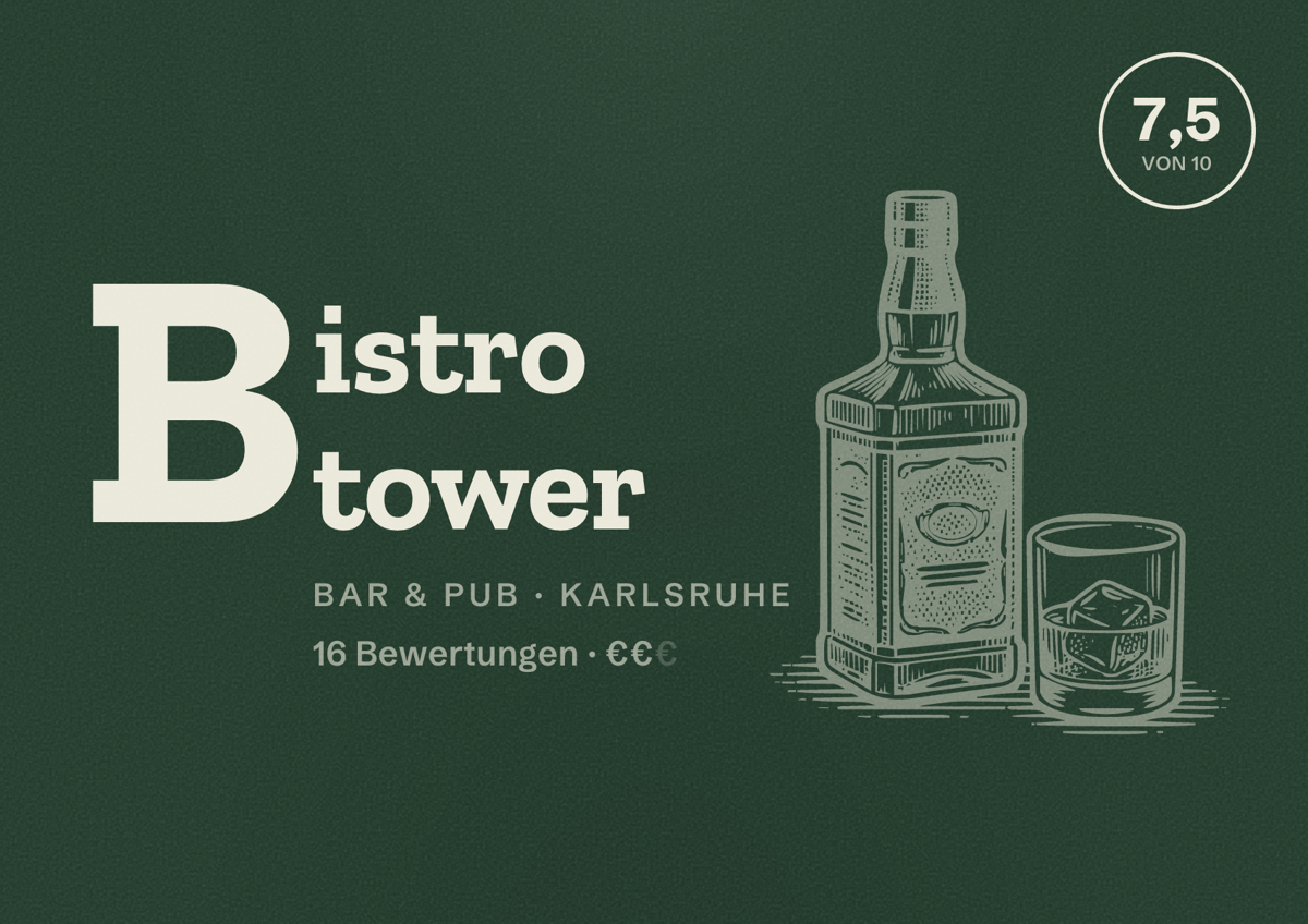 Illustriertes Poster von Bistro tower, Bar & Pub in Karlsruhe: Bewertung 7,5 von 10 aus 16 Bewertungen, Preisniveau €€