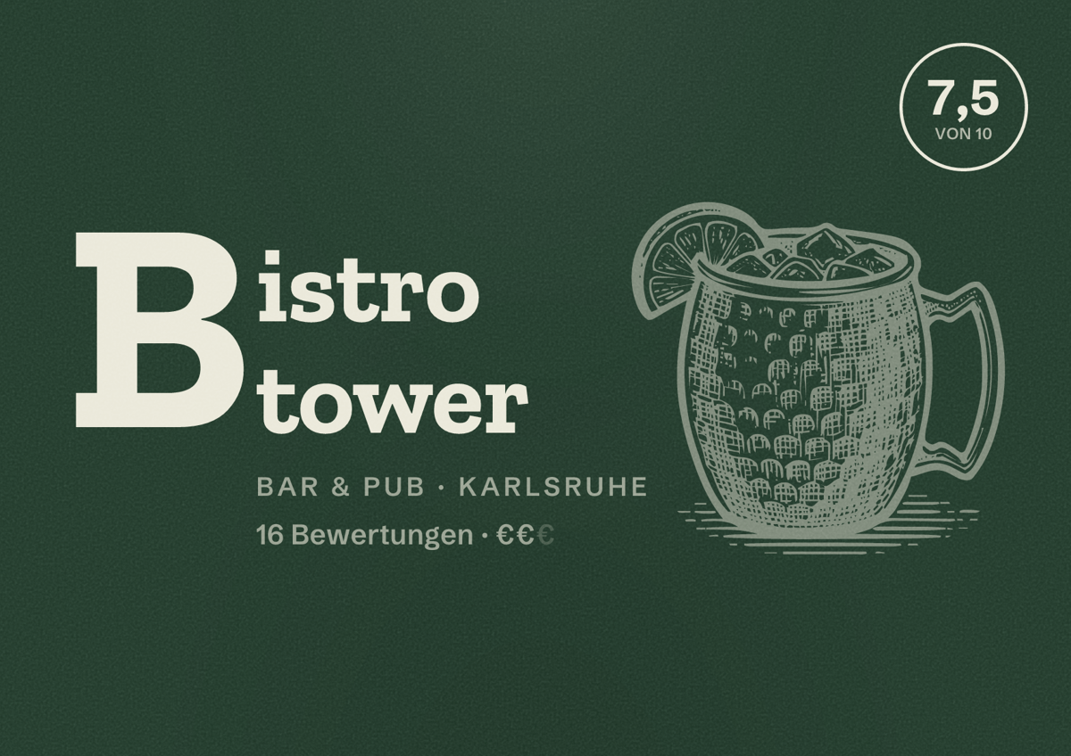 Illustriertes Poster von Bistro tower, Bar & Pub in Karlsruhe: Bewertung 7,5 von 10 aus 16 Bewertungen, Preisniveau €€