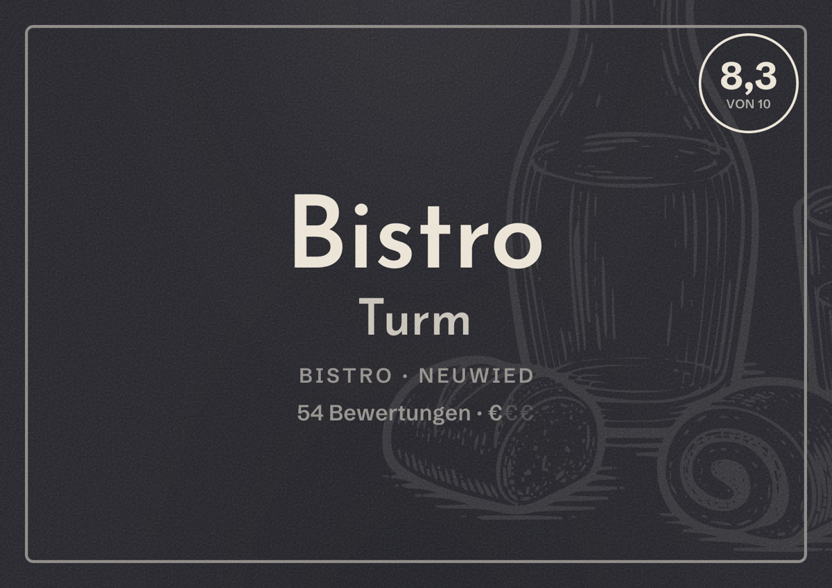 Illustriertes Poster von Bistro Turm, Bistro in Neuwied: Bewertung 8,3 von 10 aus 54 Bewertungen, Preisniveau €
