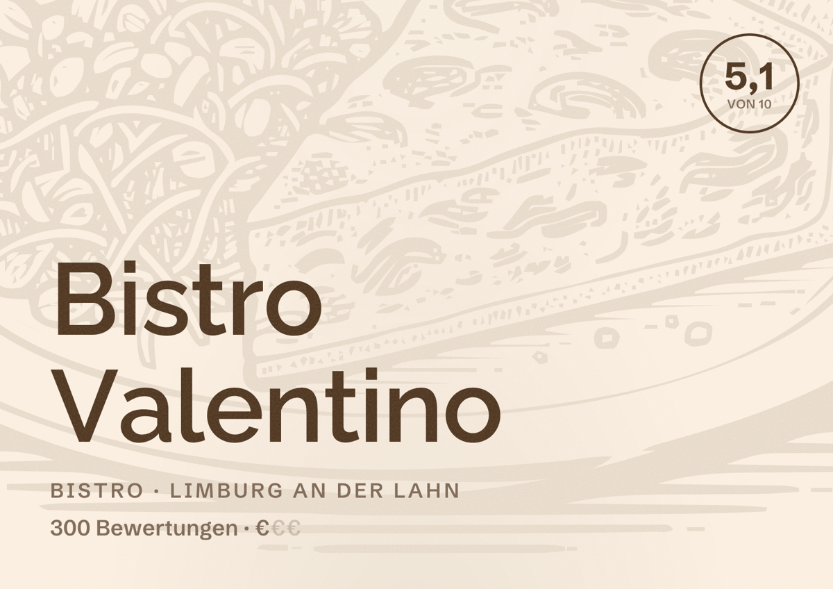 Illustriertes Poster von Bistro Valentino, Bistro in Limburg an der Lahn: Bewertung 5,1 von 10 aus 300 Bewertungen, Preisniveau €