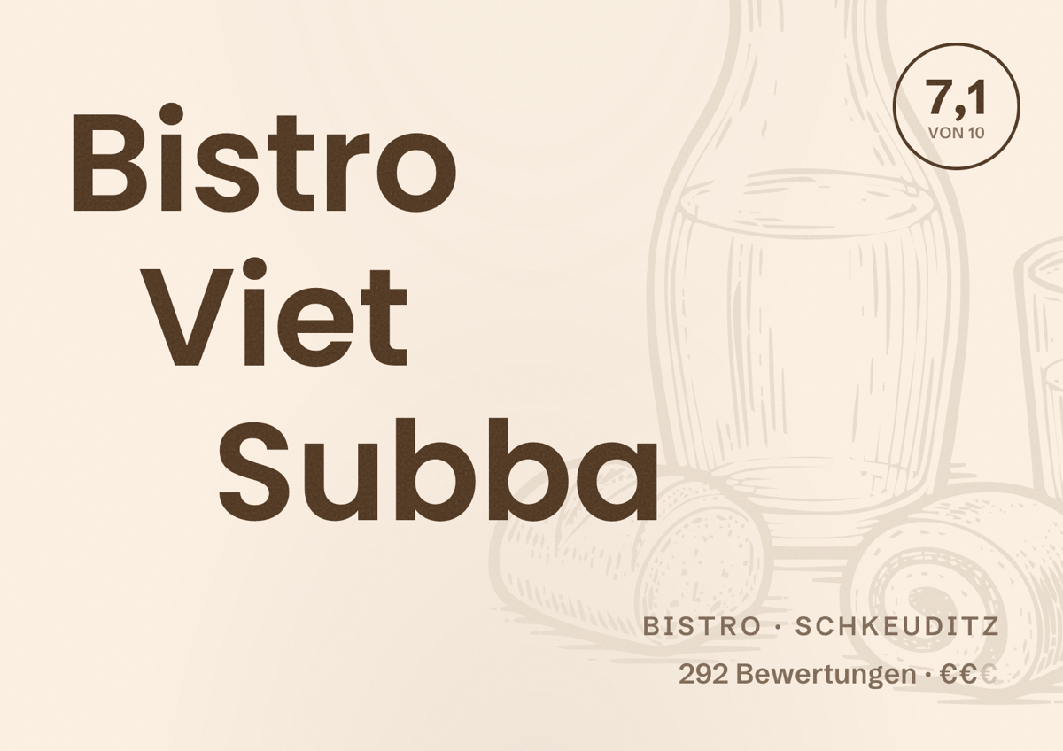 Illustriertes Poster von Bistro Viet Subba, Bistro in Schkeuditz: Bewertung 7,1 von 10 aus 292 Bewertungen, Preisniveau €€