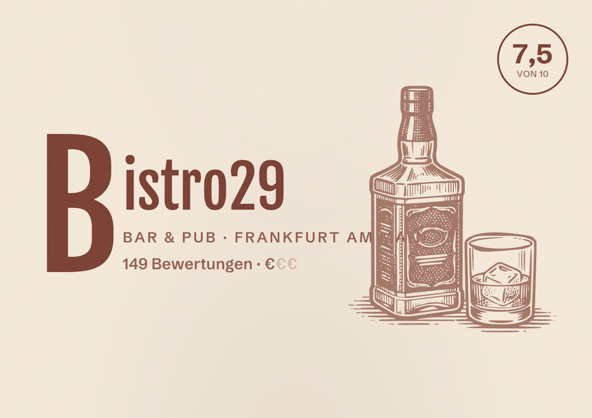 Illustriertes Poster von Bistro29, Bar & Pub in Frankfurt am Main: Bewertung 7,5 von 10 aus 149 Bewertungen, Preisniveau €