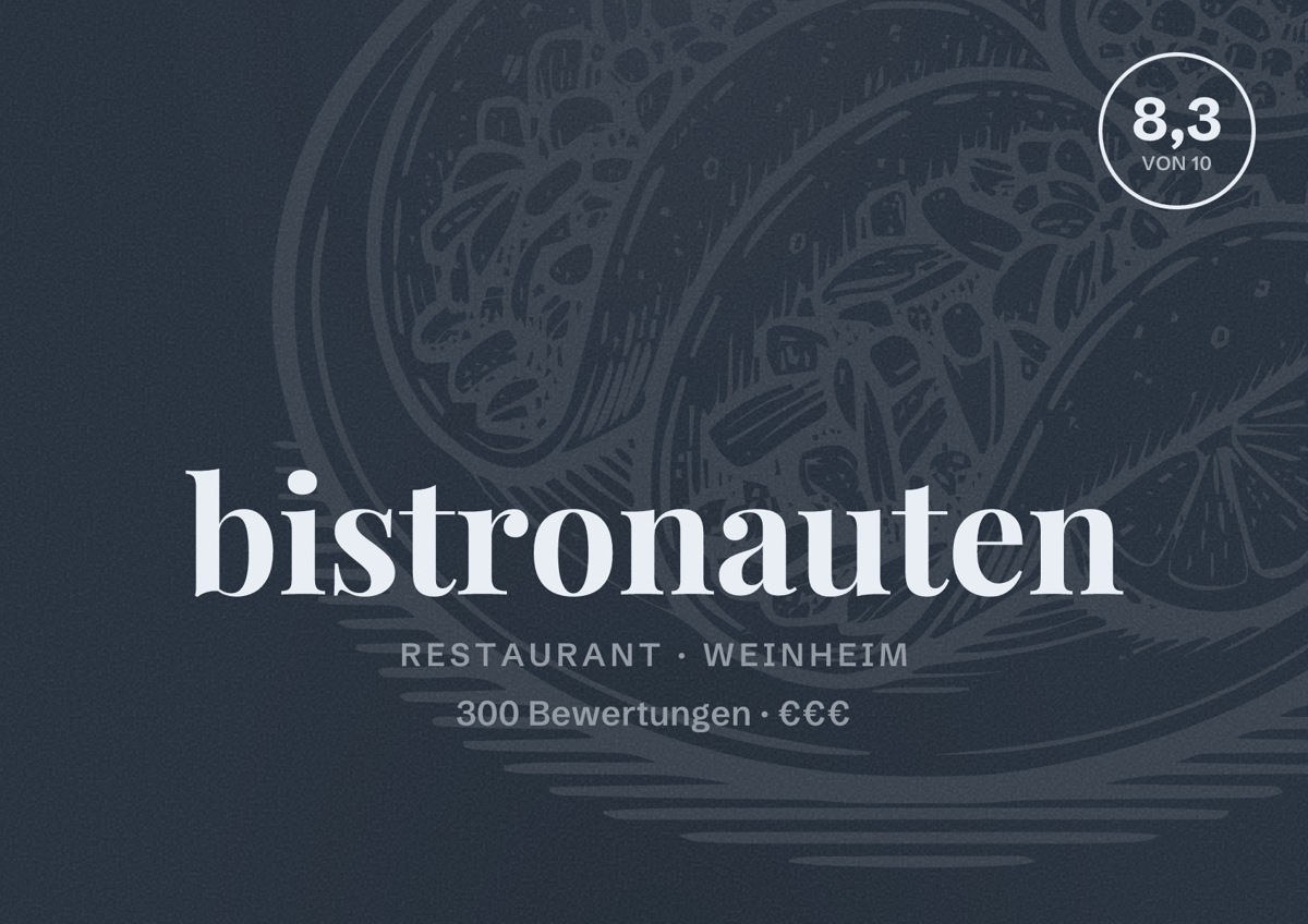 Illustriertes Poster von bistronauten, Restaurant in Weinheim: Bewertung 8,3 von 10 aus 300 Bewertungen, Preisniveau €€€