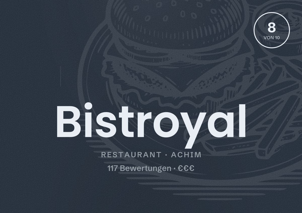 Illustriertes Poster von Bistroyal, Restaurant in Achim: Bewertung 8 von 10 aus 117 Bewertungen, Preisniveau €€€