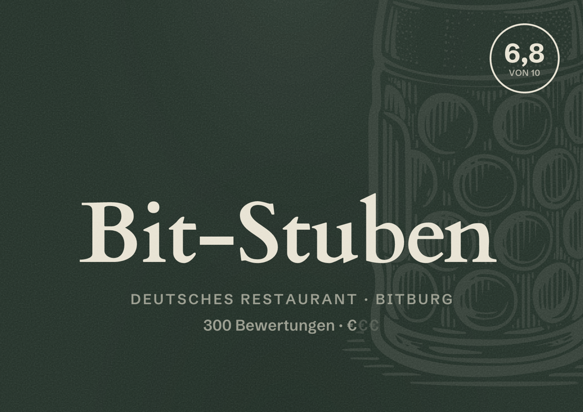 Illustriertes Poster von Bit-Stuben, Deutsches Restaurant in Bitburg: Bewertung 6,8 von 10 aus 300 Bewertungen, Preisniveau €