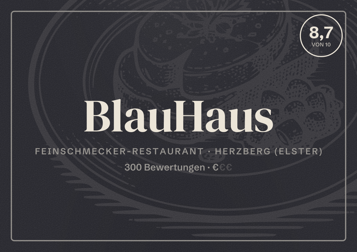 Illustriertes Poster von BlauHaus, Feinschmecker-Restaurant in Herzberg (Elster): Bewertung 8,7 von 10 aus 300 Bewertungen, Preisniveau €