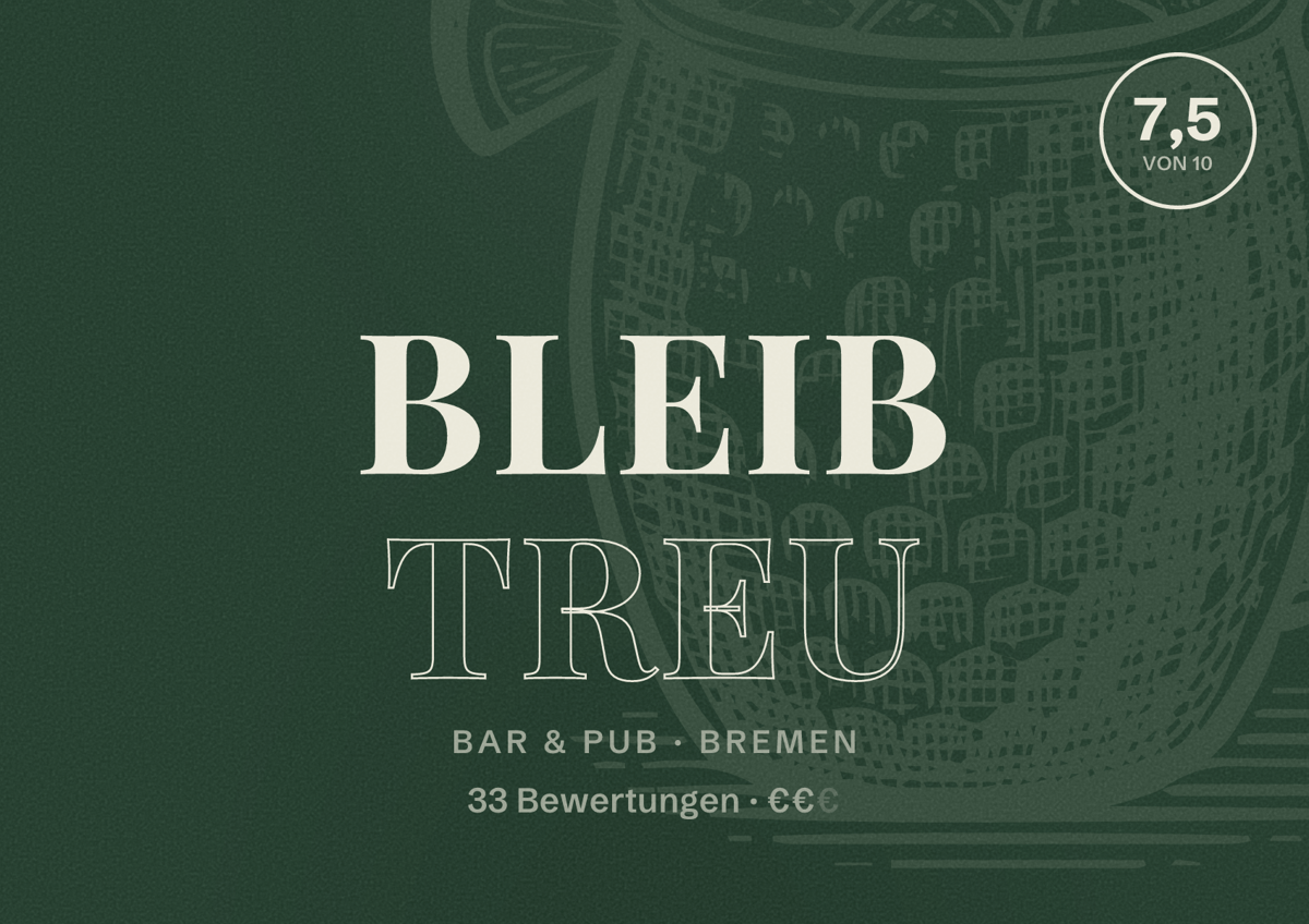 Illustriertes Poster von Bleib Treu, Bar & Pub in Bremen: Bewertung 7,5 von 10 aus 33 Bewertungen, Preisniveau €€