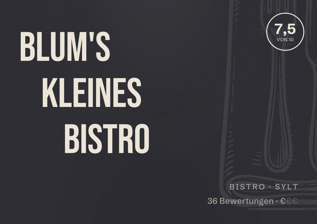 Illustriertes Poster von Blum's kleines Bistro, Bistro in Sylt: Bewertung 7,5 von 10 aus 36 Bewertungen, Preisniveau €