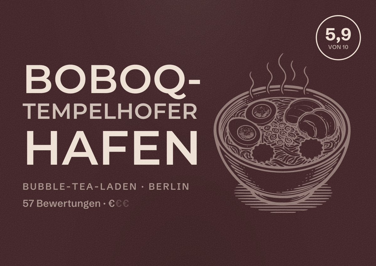 Illustriertes Poster von BoBoQ- Tempelhofer Hafen, Bubble-Tea-Laden in Berlin: Bewertung 5,9 von 10 aus 57 Bewertungen, Preisniveau €