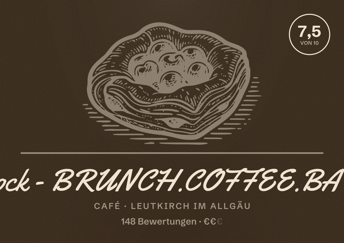 Illustriertes Poster von bock - BRUNCH.COFFEE.BAR, Café in Leutkirch im Allgäu: Bewertung 7,5 von 10 aus 148 Bewertungen, Preisniveau €€