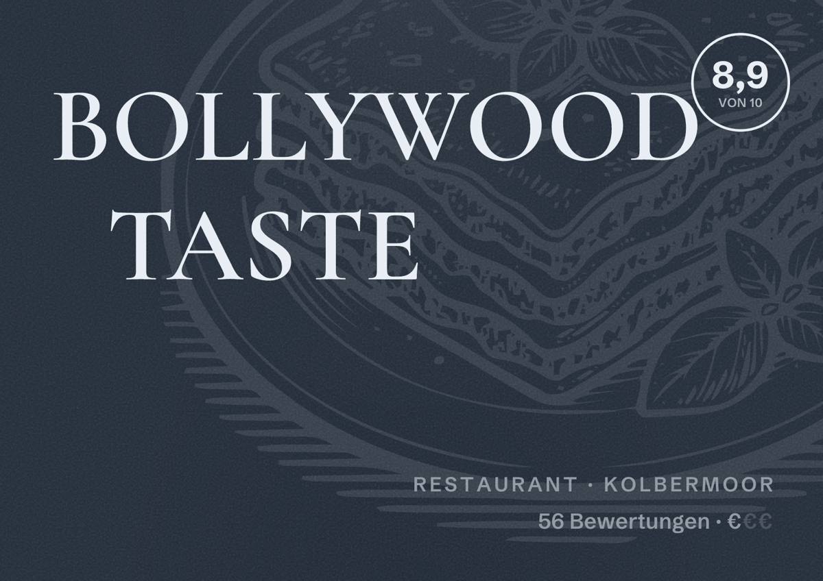 Illustriertes Poster von BOLLYWOOD TASTE, Restaurant in Kolbermoor: Bewertung 8,9 von 10 aus 56 Bewertungen, Preisniveau €