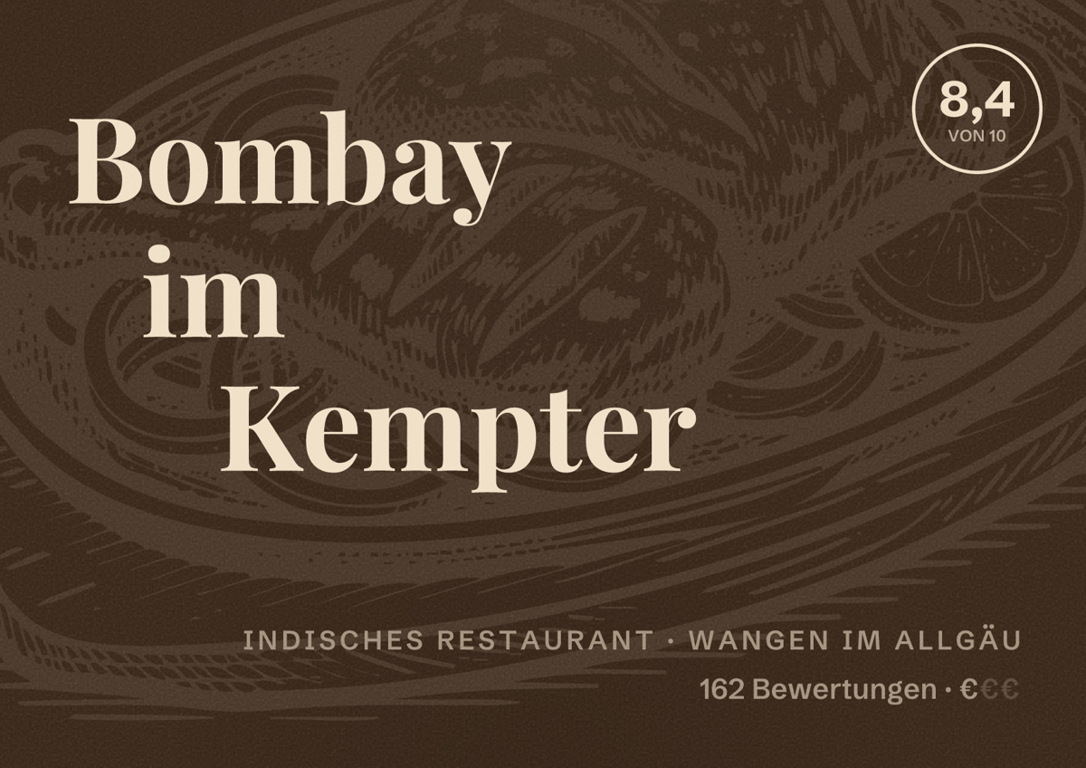 Illustriertes Poster von Bombay im Kempter, Indisches Restaurant in Wangen im Allgäu: Bewertung 8,4 von 10 aus 162 Bewertungen, Preisniveau €