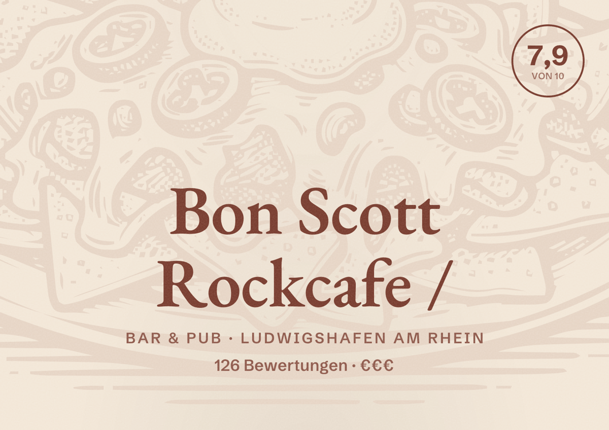 Illustriertes Poster von Bon Scott Rockcafe /, Bar & Pub in Ludwigshafen am Rhein: Bewertung 7,9 von 10 aus 126 Bewertungen, Preisniveau €€€