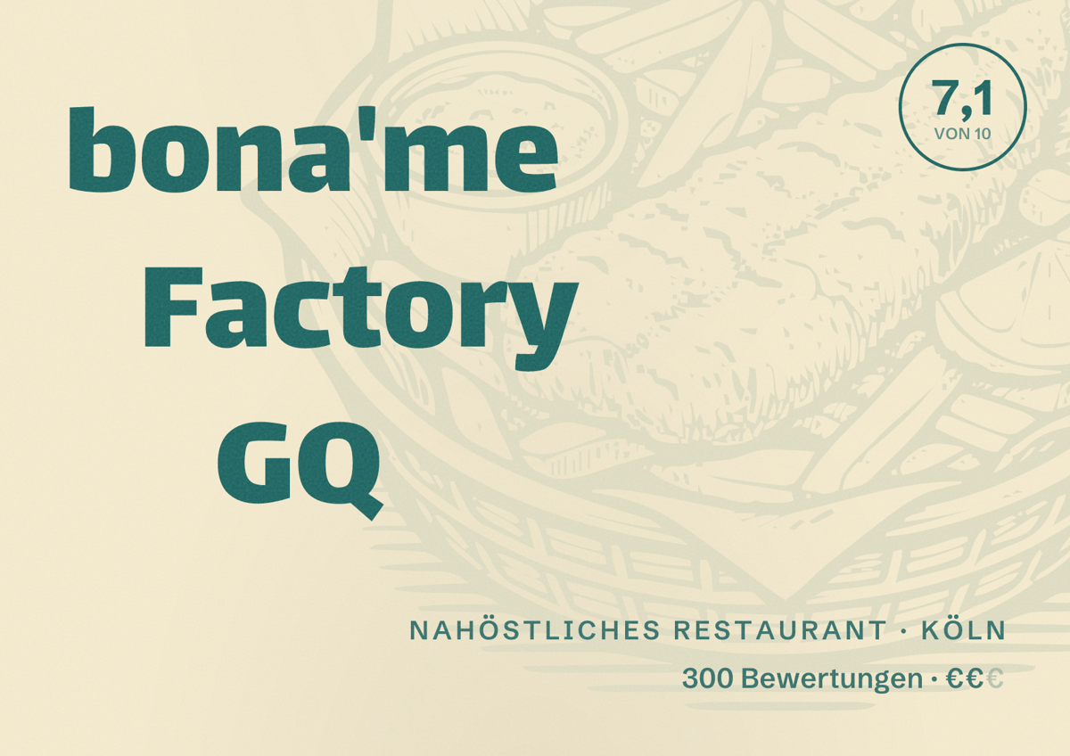 Illustriertes Poster von bona'me Factory GQ, Nahöstliches Restaurant in Köln: Bewertung 7,1 von 10 aus 300 Bewertungen, Preisniveau €€