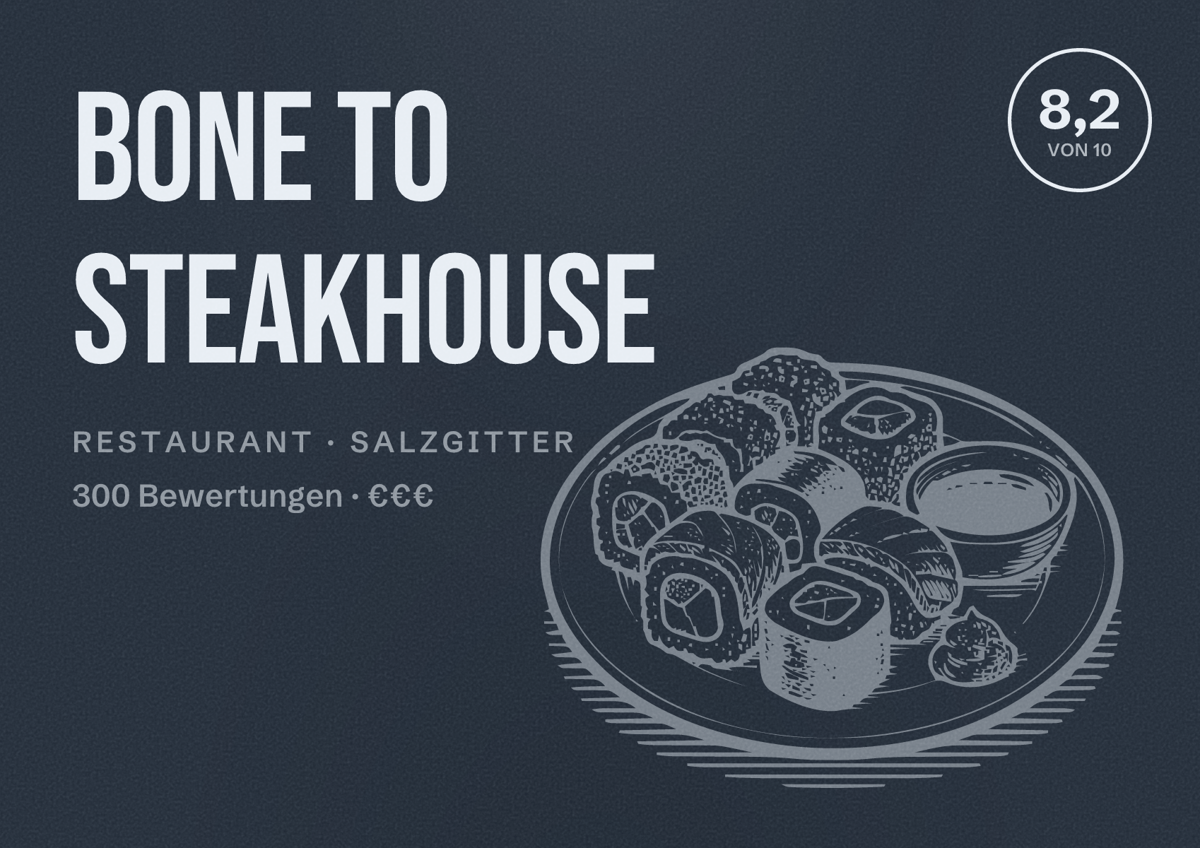 Illustriertes Poster von Bone TO Steakhouse, Restaurant in Salzgitter: Bewertung 8,2 von 10 aus 300 Bewertungen, Preisniveau €€€