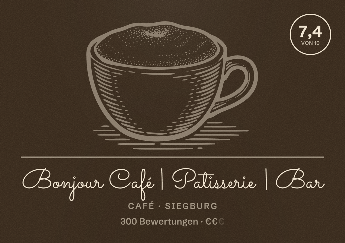 Illustriertes Poster von Bonjour Café | Patisserie | Bar, Café in Siegburg: Bewertung 7,4 von 10 aus 300 Bewertungen, Preisniveau €€