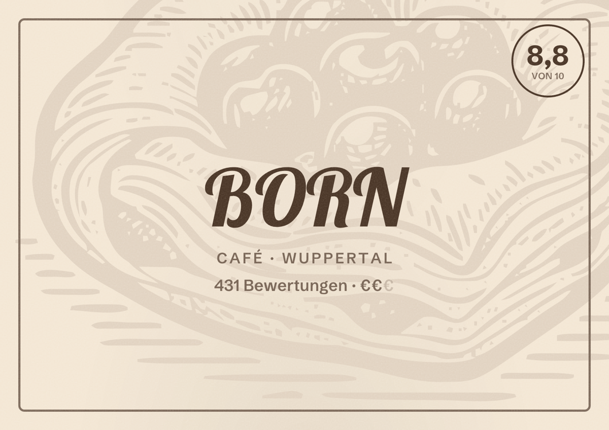 Illustriertes Poster von BORN, Café in Wuppertal: Bewertung 8,8 von 10 aus 431 Bewertungen, Preisniveau €€