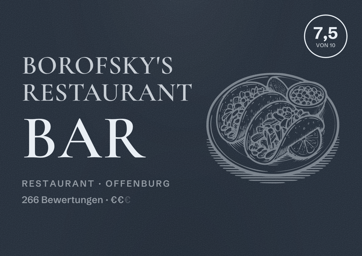 Illustriertes Poster von Borofsky's Restaurant Bar, Restaurant in Offenburg: Bewertung 7,5 von 10 aus 266 Bewertungen, Preisniveau €€