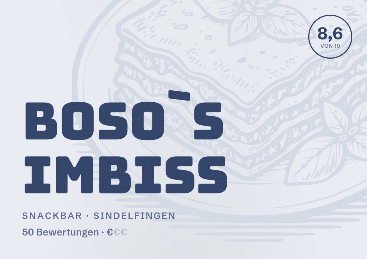 Illustriertes Poster von Boso`s Imbiss, Snackbar in Sindelfingen: Bewertung 8,6 von 10 aus 50 Bewertungen, Preisniveau €