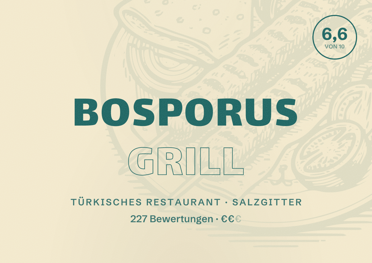 Illustriertes Poster von BOSPORUS GRILL, Türkisches Restaurant in Salzgitter: Bewertung 6,6 von 10 aus 227 Bewertungen, Preisniveau €€