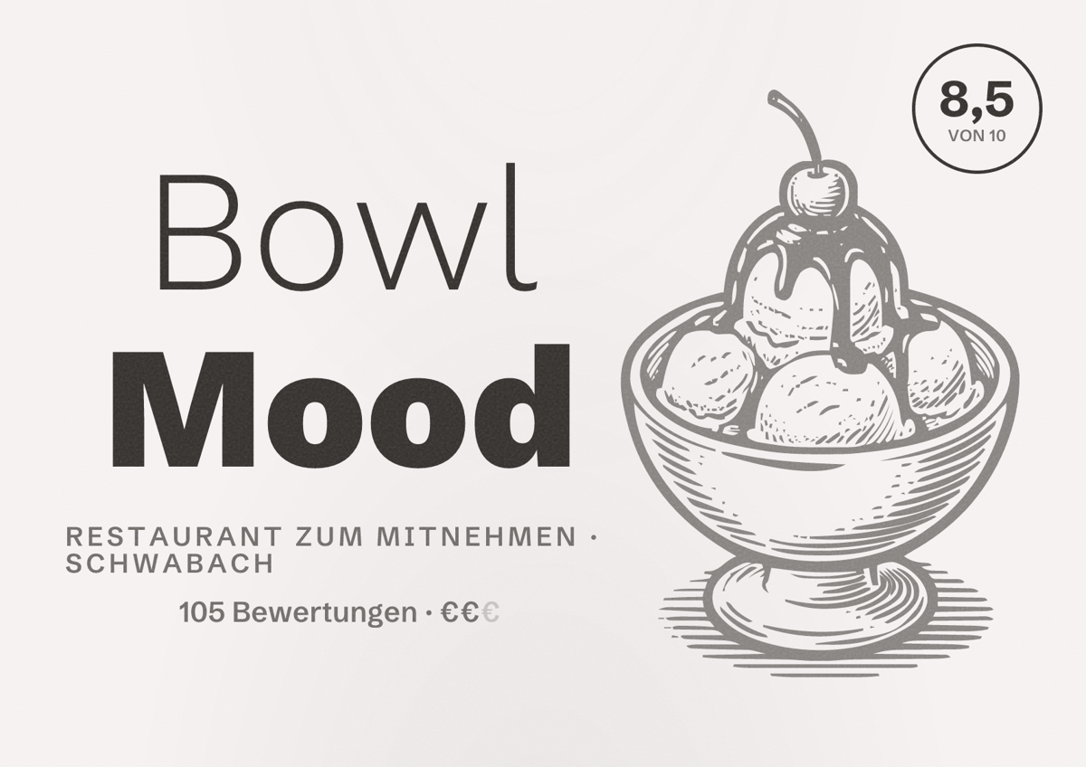 Illustriertes Poster von Bowl Mood, Restaurant zum Mitnehmen in Schwabach: Bewertung 8,5 von 10 aus 105 Bewertungen, Preisniveau €€