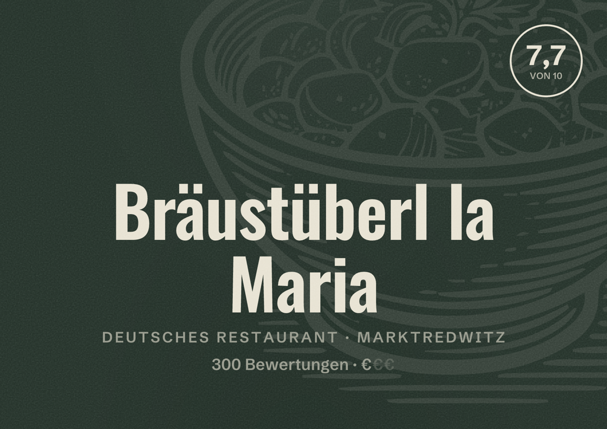 Illustriertes Poster von Bräustüberl la Maria, Deutsches Restaurant in Marktredwitz: Bewertung 7,7 von 10 aus 300 Bewertungen, Preisniveau €