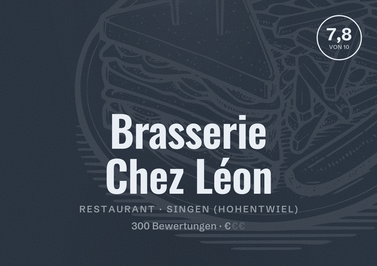 Illustriertes Poster von Brasserie Chez Léon, Restaurant in Singen (Hohentwiel): Bewertung 7,8 von 10 aus 300 Bewertungen, Preisniveau €