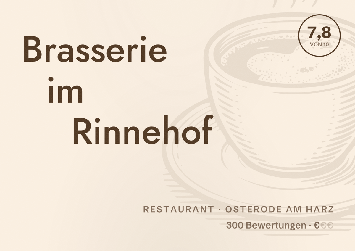 Illustriertes Poster von Brasserie im Rinnehof, Restaurant in Osterode am Harz: Bewertung 7,8 von 10 aus 300 Bewertungen, Preisniveau €
