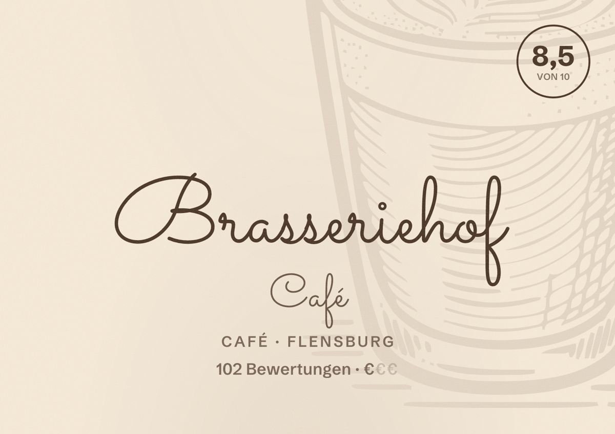 Illustriertes Poster von Brasseriehof Café, Café in Flensburg: Bewertung 8,5 von 10 aus 102 Bewertungen, Preisniveau €
