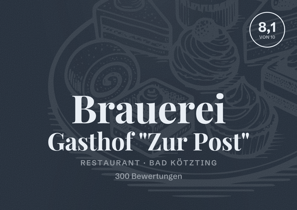 Illustriertes Poster von Brauerei Gasthof "Zur Post", Restaurant in Bad Kötzting: Bewertung 8,1 von 10 aus 300 Bewertungen
