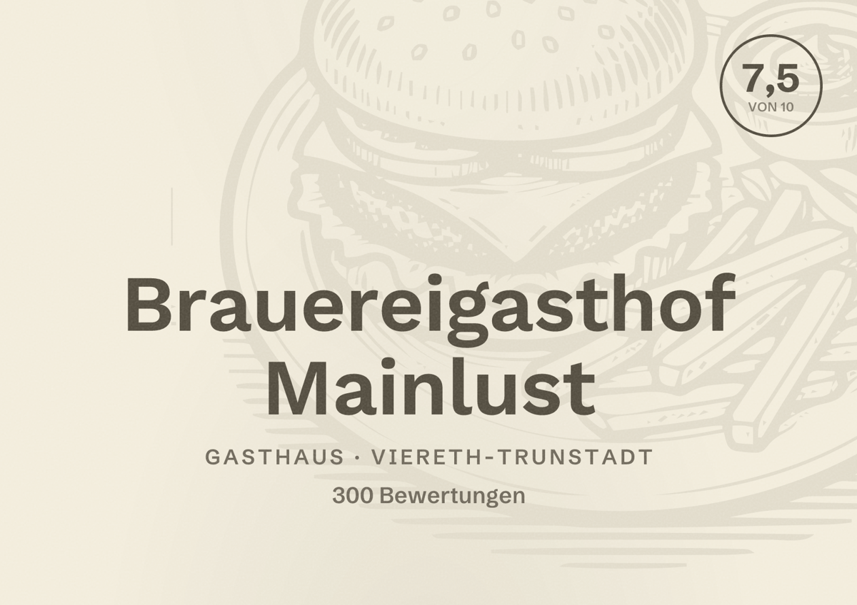 Illustriertes Poster von Brauereigasthof Mainlust, Gasthaus in Viereth-Trunstadt: Bewertung 7,5 von 10 aus 300 Bewertungen