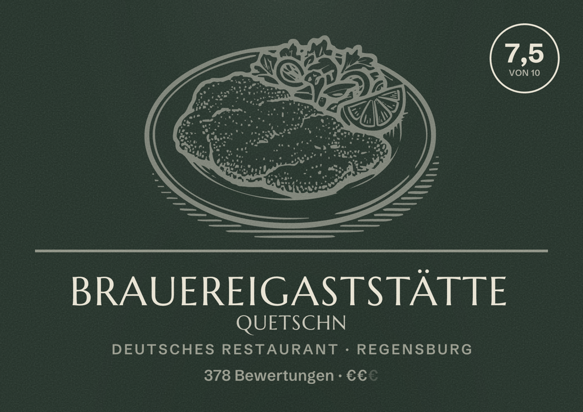Illustriertes Poster von Brauereigaststätte Quetschn, Deutsches Restaurant in Regensburg: Bewertung 7,5 von 10 aus 378 Bewertungen, Preisniveau €€