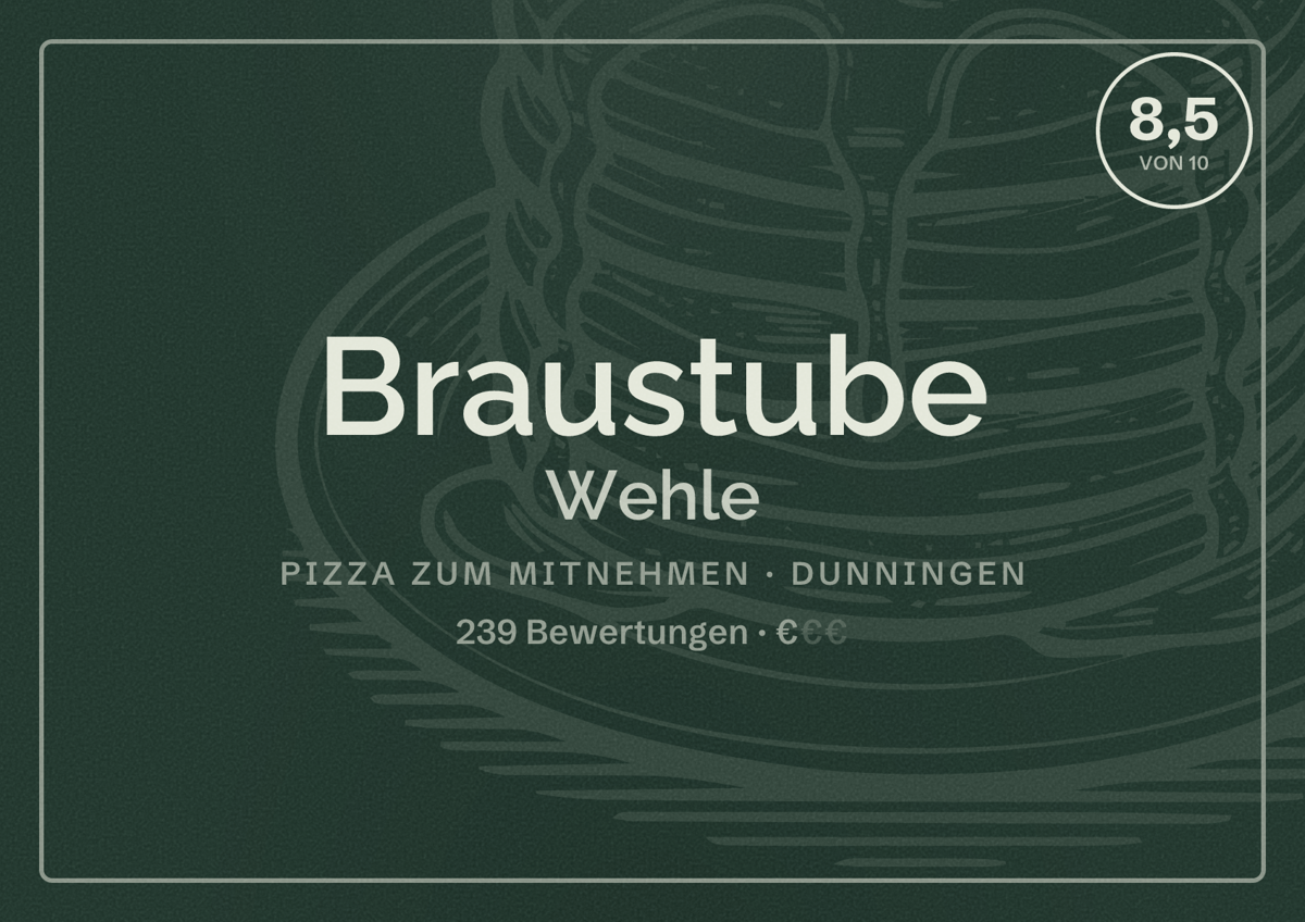 Illustriertes Poster von Braustube Wehle, Pizza zum Mitnehmen in Dunningen: Bewertung 8,5 von 10 aus 239 Bewertungen, Preisniveau €