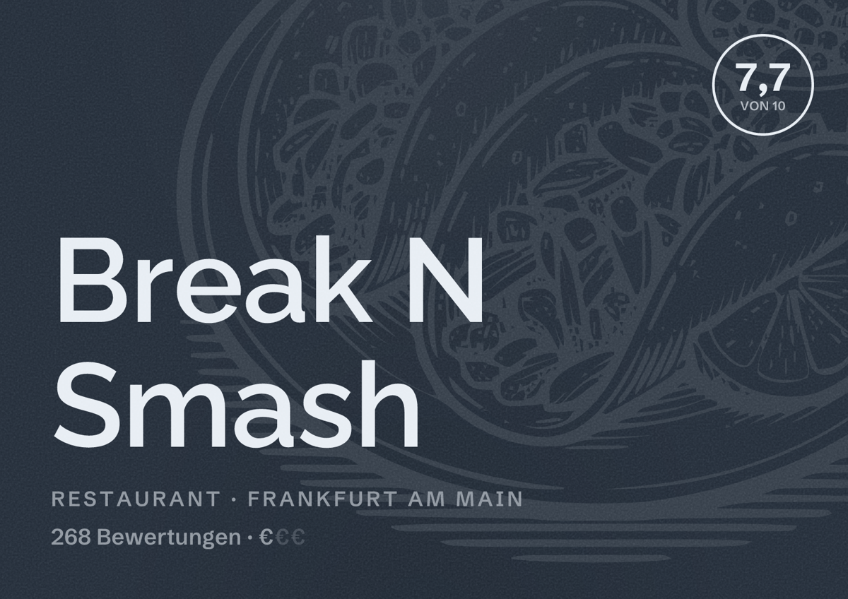 Illustriertes Poster von Break N Smash, Restaurant in Frankfurt am Main: Bewertung 7,7 von 10 aus 268 Bewertungen, Preisniveau €
