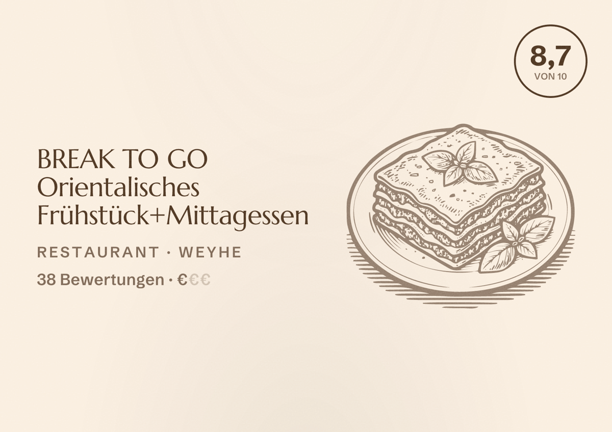 Illustriertes Poster von BREAK TO GO Orientalisches Frühstück+Mittagessen, Restaurant in Weyhe: Bewertung 8,7 von 10 aus 38 Bewertungen, Preisniveau €