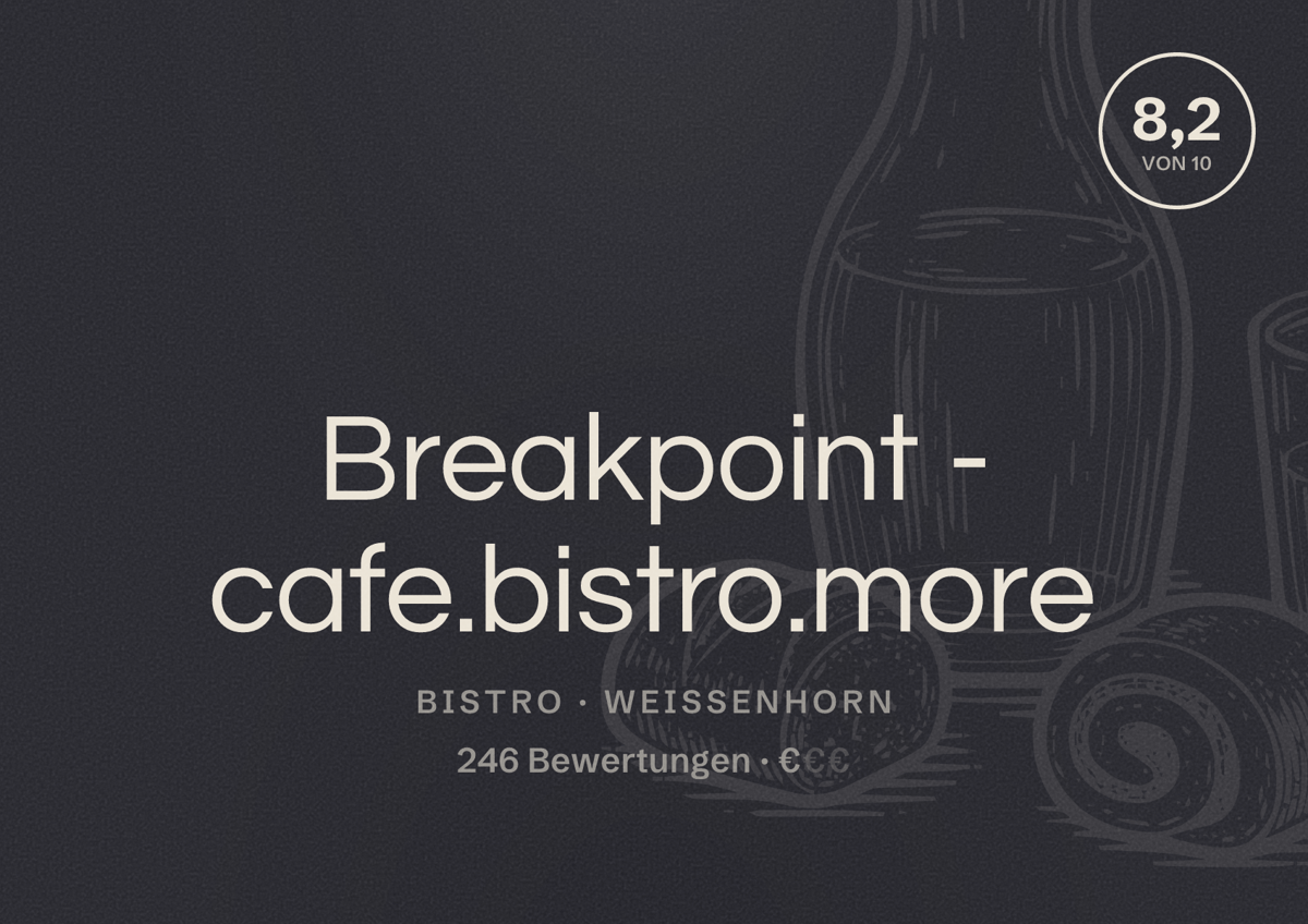 Illustriertes Poster von Breakpoint - cafe.bistro.more, Bistro in Weißenhorn: Bewertung 8,2 von 10 aus 246 Bewertungen, Preisniveau €