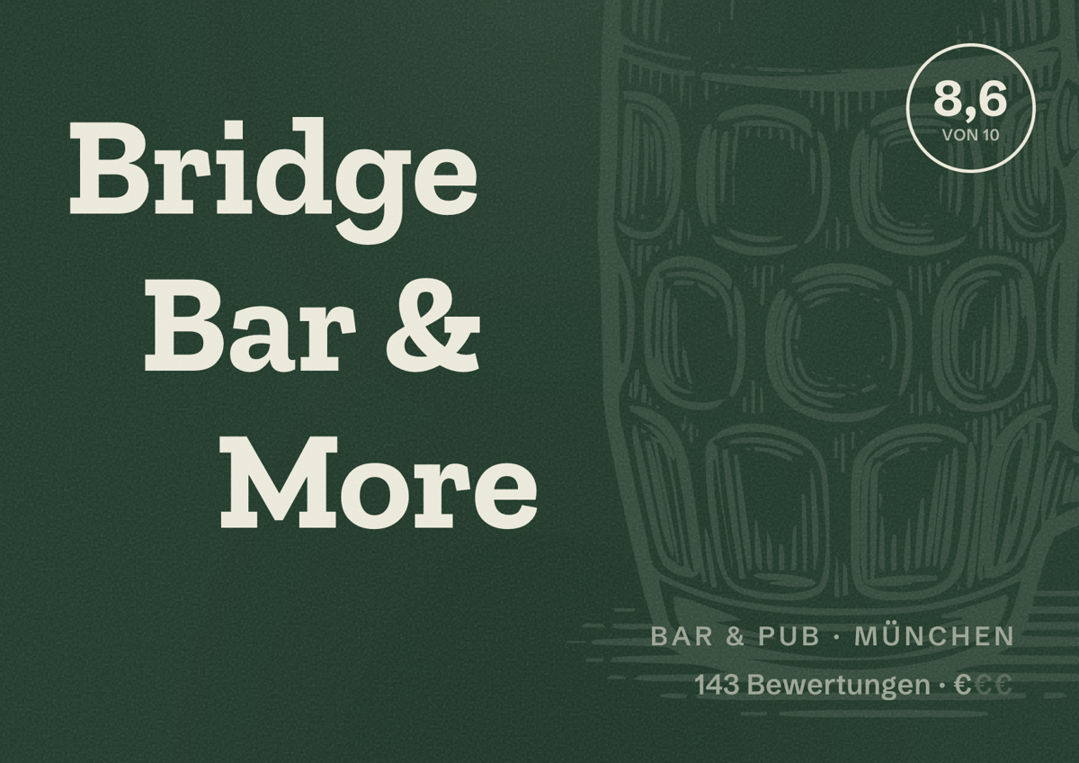 Illustriertes Poster von Bridge Bar & More, Bar & Pub in München: Bewertung 8,6 von 10 aus 143 Bewertungen, Preisniveau €