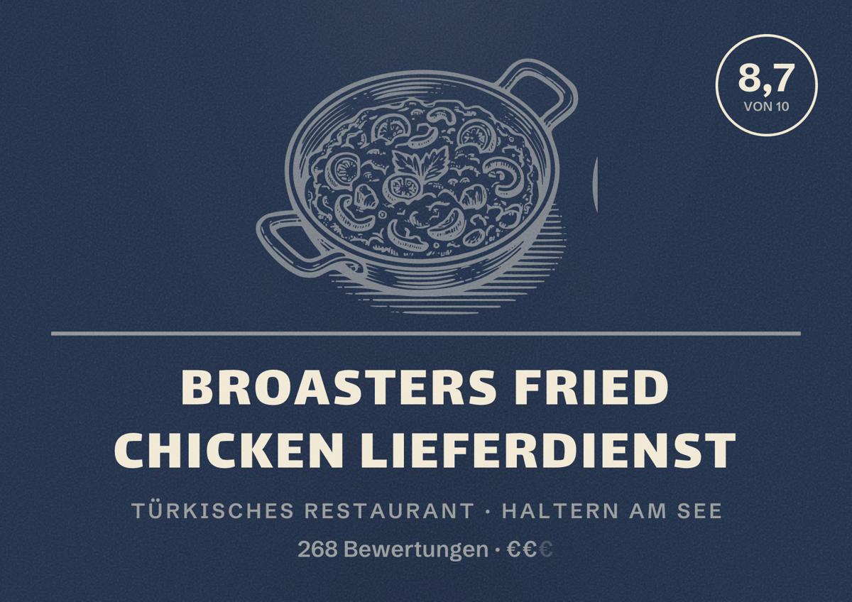 Illustriertes Poster von broasters fried chicken Lieferdienst, Türkisches Restaurant in Haltern am See: Bewertung 8,7 von 10 aus 268 Bewertungen, Preisniveau €€