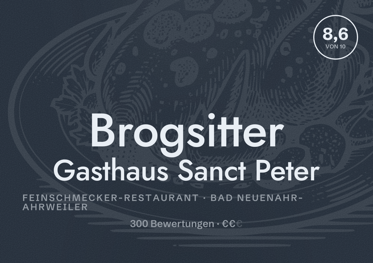 Illustriertes Poster von Brogsitter Gasthaus Sanct Peter, Feinschmecker-Restaurant in Bad Neuenahr-Ahrweiler: Bewertung 8,6 von 10 aus 300 Bewertungen, Preisniveau €€