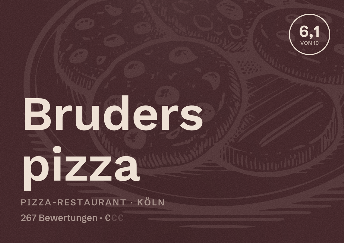 Illustriertes Poster von Bruders pizza, Pizza-Restaurant in Köln: Bewertung 6,1 von 10 aus 267 Bewertungen, Preisniveau €