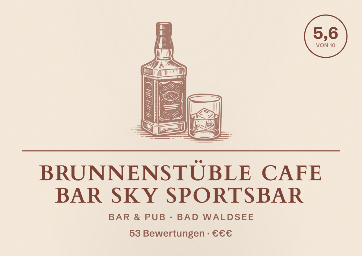 Illustriertes Poster von Brunnenstüble Cafe Bar Sky Sportsbar, Bar & Pub in Bad Waldsee: Bewertung 5,6 von 10 aus 53 Bewertungen, Preisniveau €€€
