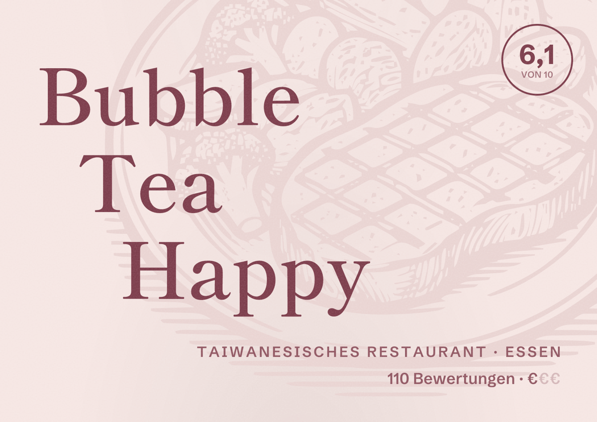 Illustriertes Poster von Bubble Tea Happy, Taiwanesisches Restaurant in Essen: Bewertung 6,1 von 10 aus 110 Bewertungen, Preisniveau €